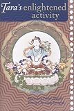 Taras Enlightened Activity: Commentary on The Praises to the Twenty-one Taras