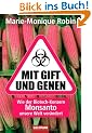 Mit Gift und Genen: Wie der Biotech-Konzern Monsanto unsere Welt ver�ndert