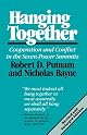 Hanging Together: Cooperation and Conflict in the The Seven-Power Summits, Revised and Enlarged Edition