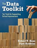 The data toolkit : ten tools for supporting school improvement
