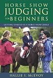Horse Show Judging for Beginners: Getting Started as a  Horse Show Judge