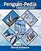 Penguin-Pedia: Photographs and Facts from One Man's Search for the Penguins of the World