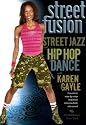 Street Fusion - Street Jazz & Hip Hop Dance with Karen Gayle [DVD] [2007] [NTSC]