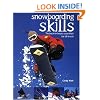 Snowboarding Skills: The Back-To-Basics Essentials for All Levels