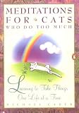 Meditations for Cats Who Do Too Much