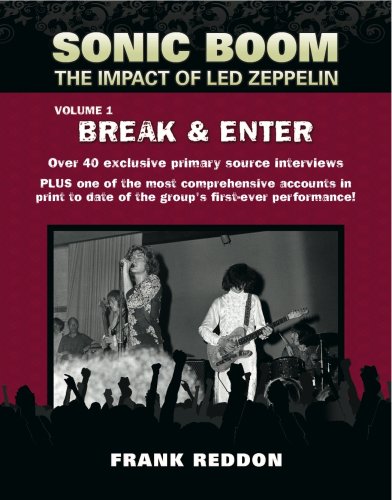 Sonic Boom: The Impact of Led Zeppelin. Volume 1 - Break &amp; Enter