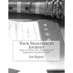 Your Shakuhachi Journey: How to play the shakuhachi Japanese bamboo flute