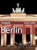 Top Sights Travel Guide: Berlin (Top Sights Travel Guides)