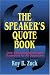 The Speaker's Quote Book: Over 4,500 Illustrations and Quotations for All Occasions