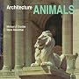 Architecture Animals (Architecture (Preservation Press))