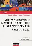Analyse numérique matricielle appliquée à l art de l ingénieur, tome 1