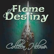 Flame of Destiny | [Colleen Helme]