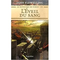 Le Royaume de Tobin, Tome 3 : L'�veil du sang