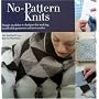 No Pattern Knits: Simple Modular Techniques for Making Wonderful Garments and Accessories