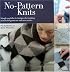 No Pattern Knits: Simple Modular Techniques for Making Wonderful Garments and Accessories