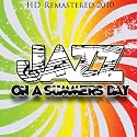 Jazz On A Summers Day - HD Remastered 2010
