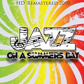 Jazz On A Summers Day - HD Remastered 2010