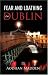 Fear and Loathing in Dublin at Amazon Books: 51DxQf922uL._SL75_