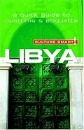 Libya - Culture Smart!: a quick guide to customs and etiquette (Culture Smart!)