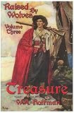 Treasure: Raised By Wolves, Volume Three (Raised By Wolves)