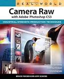 Real World Camera Raw with Adobe Photoshop CS3 (Real World)
