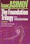 The Foundation Trilogy: Foundation /  Foundation and Empire / Second Foundation