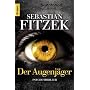 Der Augenj�ger: Psychothriller von Sebastian Fitzek