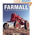 Farmall: The Red Tractor that Revolutionized Farming by Randy Leffingwell