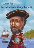 Quien fue Fernando de Magallanes? /Who Was Ferdinand Magellan? (Quien Fue?/ Who Was?) (Spanish Edition)
