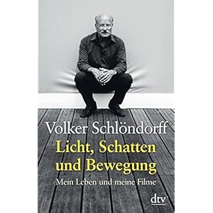 Licht, Schatten und Bewegung: Mein Leben und meine Filme