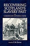 Recovering Scotland's slavery past : the Caribbean connection