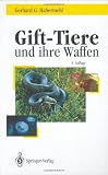 Gift-Tiere und ihre Waffen: Eine Einführung für Biologen, Chemiker und Mediziner. Ein Leitfaden für Touristen (German Edition)