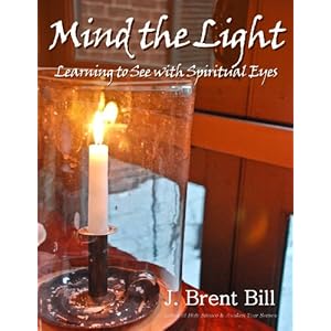 Mind the Light: Learning to See With Spiritual Eyes