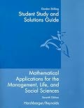 Student Study and Solutions Guide for Mathematical Applications: For The Management, Life, And Social Sciences