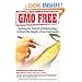 GMO Free: Exposing the Hazards of Biotechnology to Ensure the Integrity of Our Food Supply