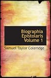 Biographia Epistolaris Volume 1