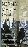 Oktober, acht Uhr: Erz&auml;hlungen - Norman Manea