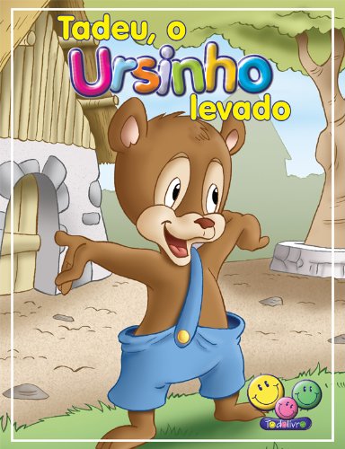 Filhotes Travessos: Tadeu, o Ursinho levado (Portuguese Edition)