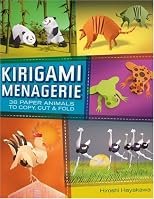 Kirigami menagerie : 38 paper animals to copy, cut & fold