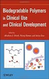 Biodegradable Polymers in Clinical Use and Clinical Development