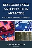 Bibliometrics and Citation Analysis: From the Science Citation Index to Cybermetrics