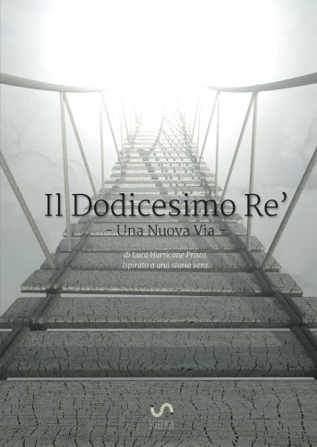 Il dodicesimo re: Una nuova via (Italian Edition)