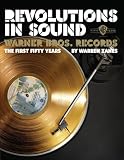 Revolutions in Sound: Warner Bros. Records The First Fifty Years