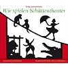 Wir spielen Schattentheater