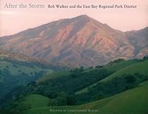 After the Storm: Bob Walker and the East Bay Regional Park District After the Storm: Bob Walker and the East Bay Regional Park District