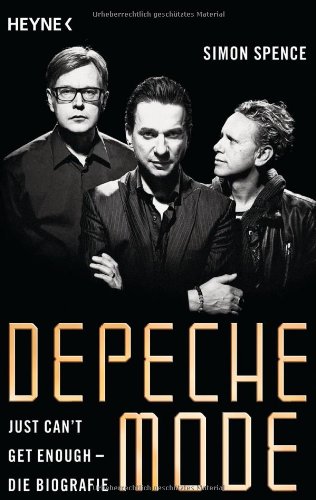 Depeche Mode - Just can't get enough: Die Biografie