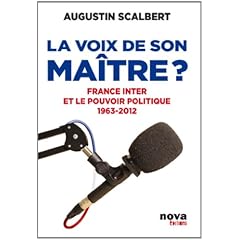 La voix de son ma�tre? France Inter et le pouvoir politique 1963-2012