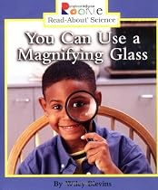 Rookie Read-About Science: You Can Use a Magnifying Glass: Physical Science