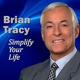 Simplify Your Life: Reduce Stress, Increase Energy, Remove Clutter from Your Life and Take Control!