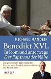 Benedikt XVI: In Rom unterwegs. Der Papst aus der Nähe